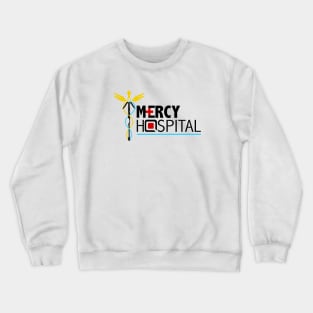 Mercy Hospital Crewneck Sweatshirt